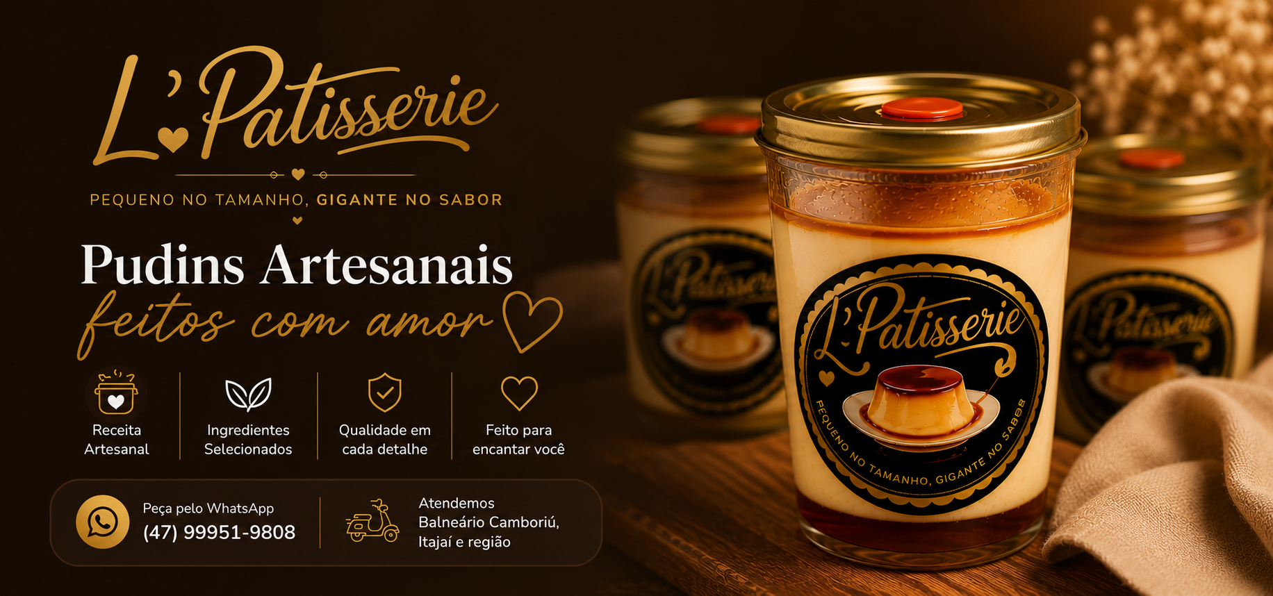 L'Patisserie — pudim no copo artesanal. Pequeno no tamanho, gigante no sabor.
